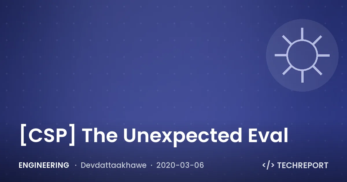 Engineering — [CSP] The Unexpected Eval