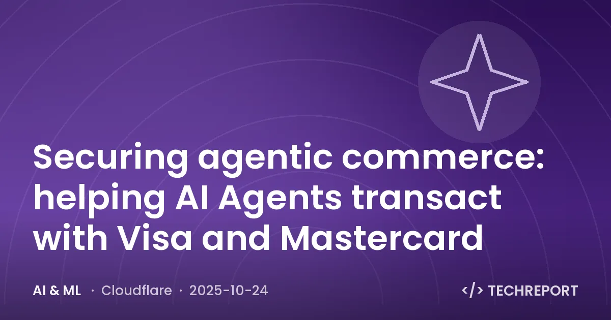 Securing agentic commerce: helping AI Agents transact with Visa and Mastercard