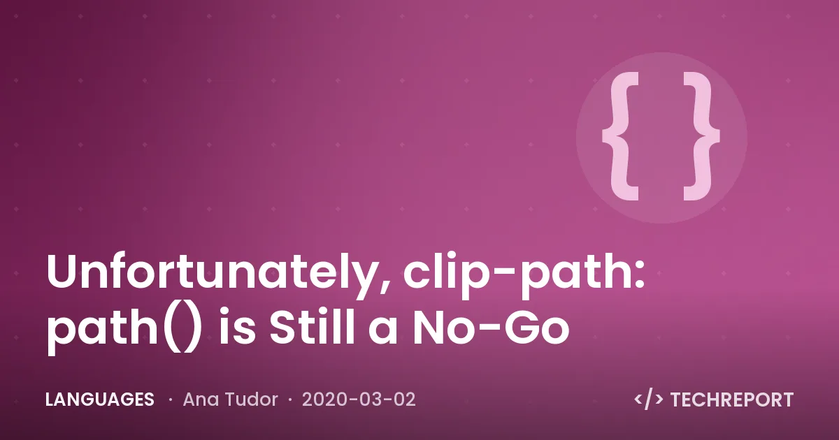 Languages — Unfortunately, clip-path: path() is Still a No-Go