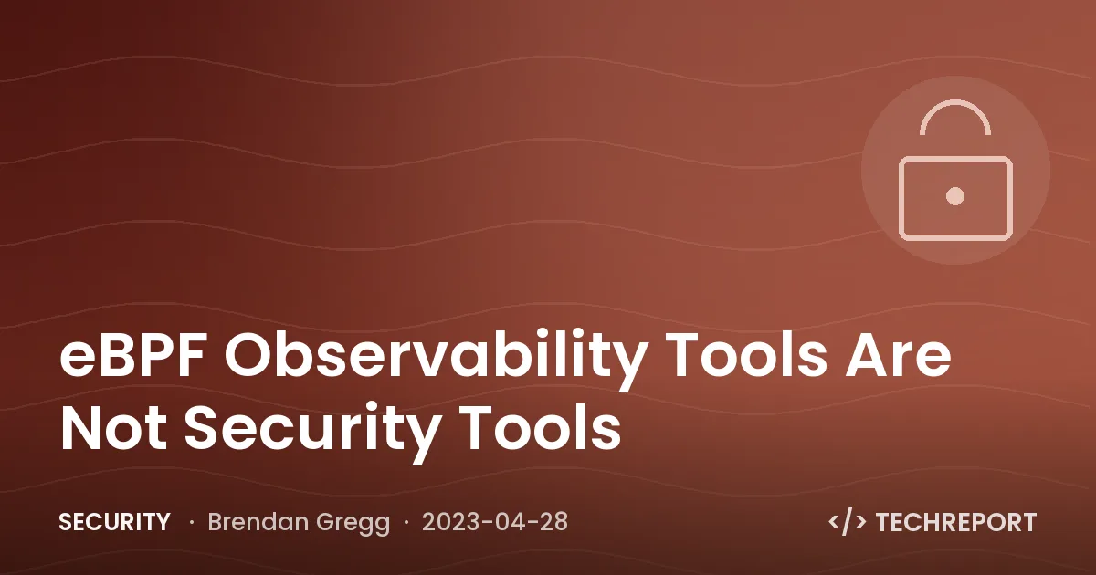 eBPF Observability Tools Are Not Security Tools