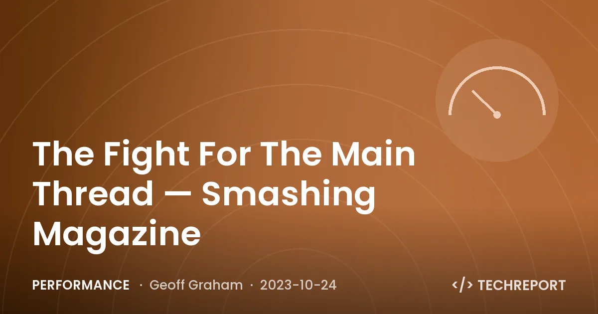 The Fight For The Main Thread — Smashing Magazine