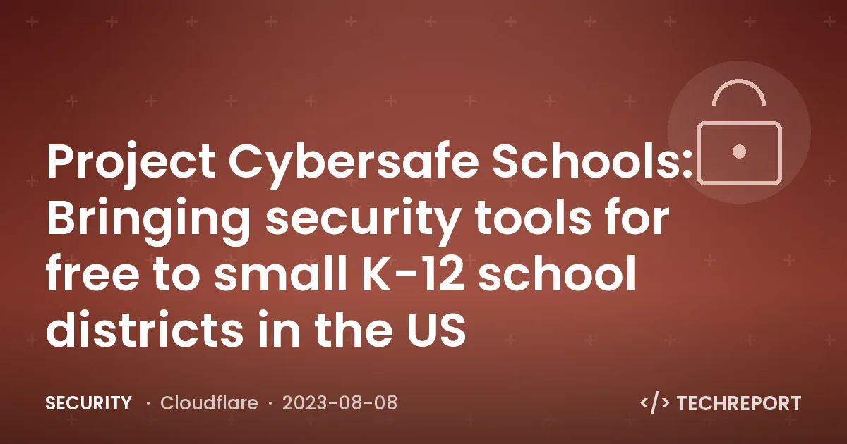 Project Cybersafe Schools: Bringing security tools for free to small K-12 school districts in the US