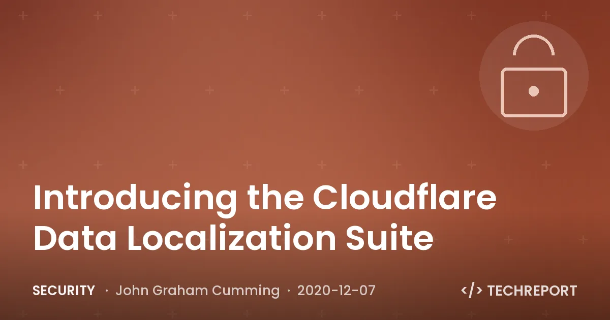 Security — Introducing the Cloudflare Data Localization Suite