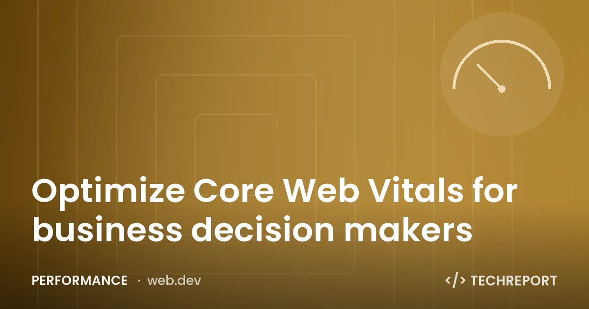 Optimize Core Web Vitals for business decision makers