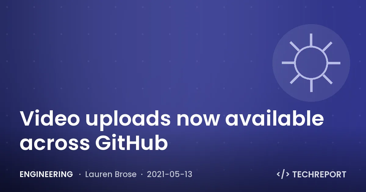 Video uploads now available across GitHub