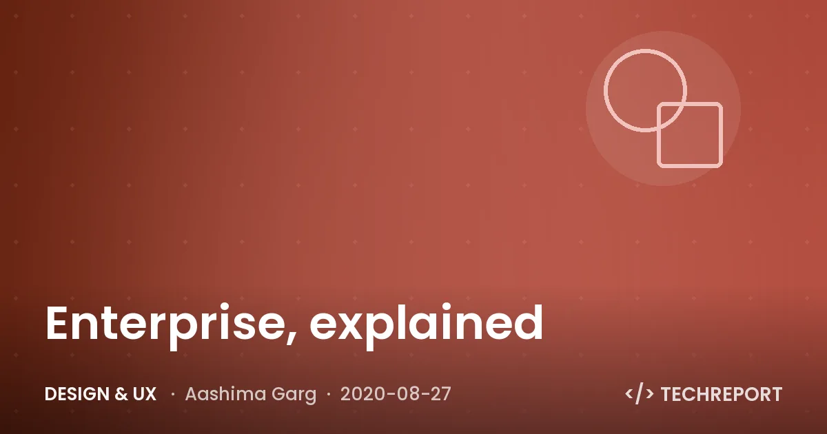 Enterprise, explained