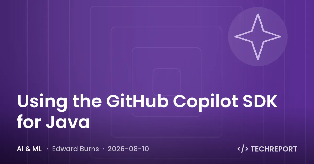 AI & ML — Using the GitHub Copilot SDK for Java