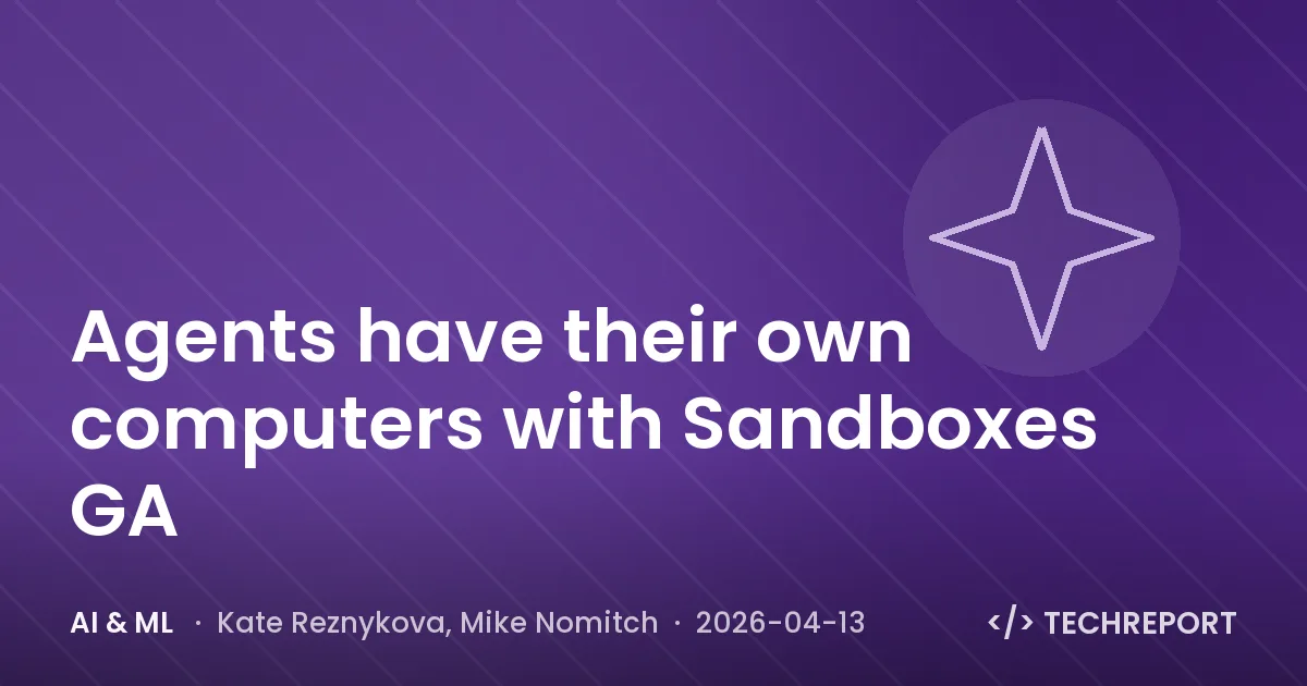 Agents have their own computers with Sandboxes GA