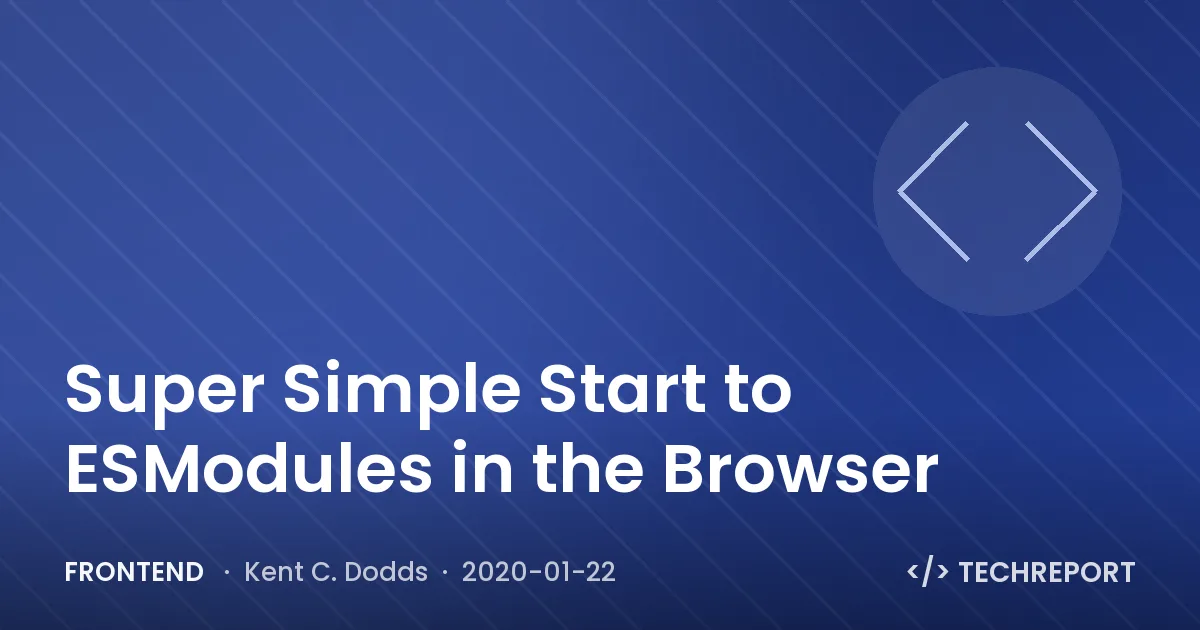 Super Simple Start to ESModules in the Browser