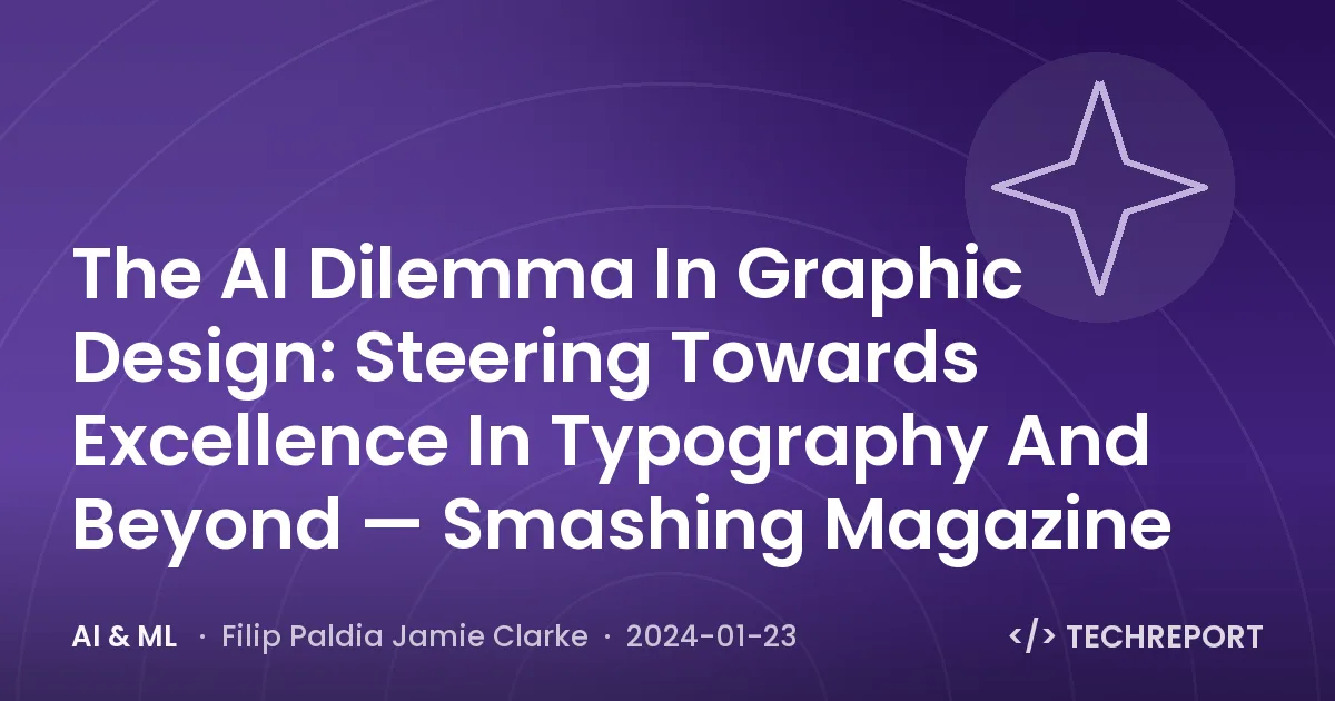 The AI Dilemma In Graphic Design: Steering Towards Excellence In Typography And Beyond — Smashing Magazine