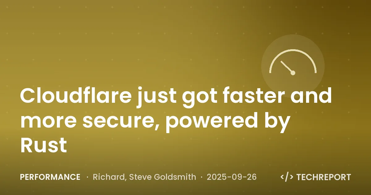 Performance — Cloudflare just got faster and more secure, powered by Rust