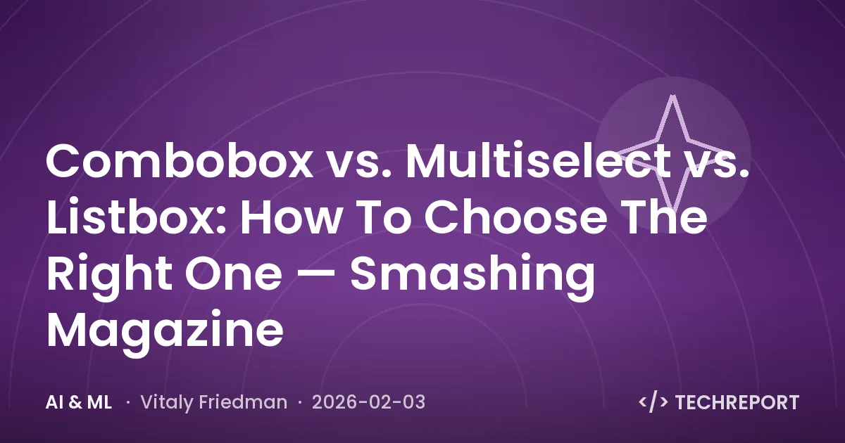 Combobox vs. Multiselect vs. Listbox: How To Choose The Right One — Smashing Magazine