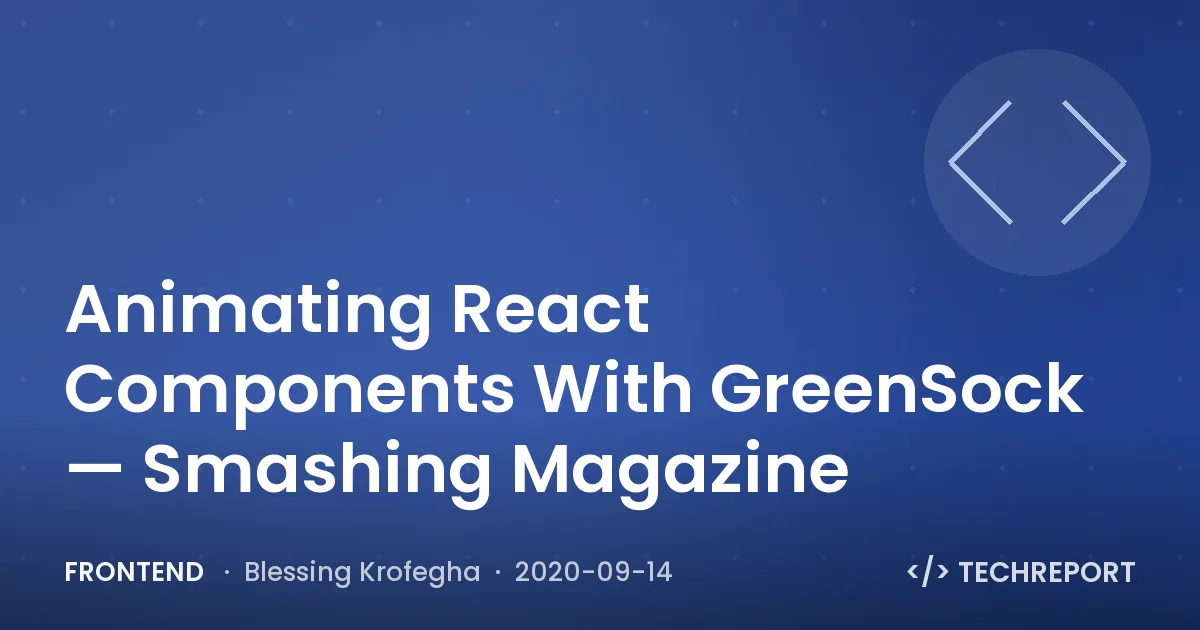 Animating React Components With GreenSock — Smashing Magazine