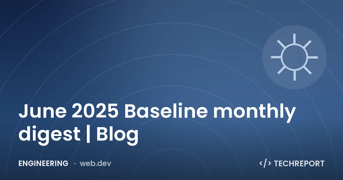 June 2025 Baseline monthly digest | Blog