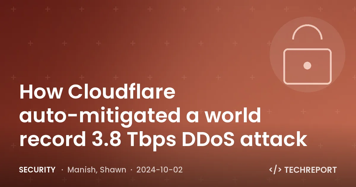 How Cloudflare auto-mitigated a world record 3.8 Tbps DDoS attack