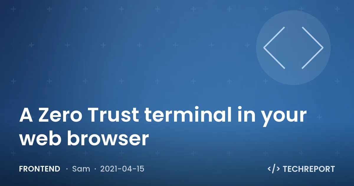 Frontend — A Zero Trust terminal in your web browser