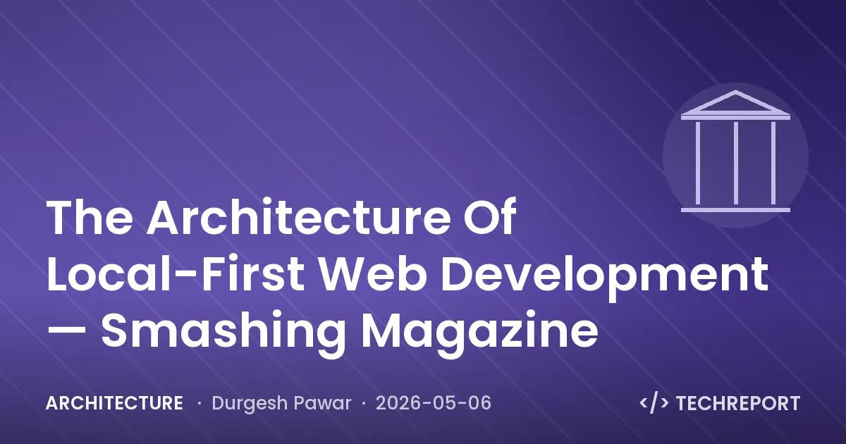 Architecture — The Architecture Of Local-First Web Development — Smashing Magazine
