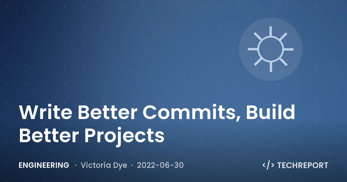 Write Better Commits, Build Better Projects