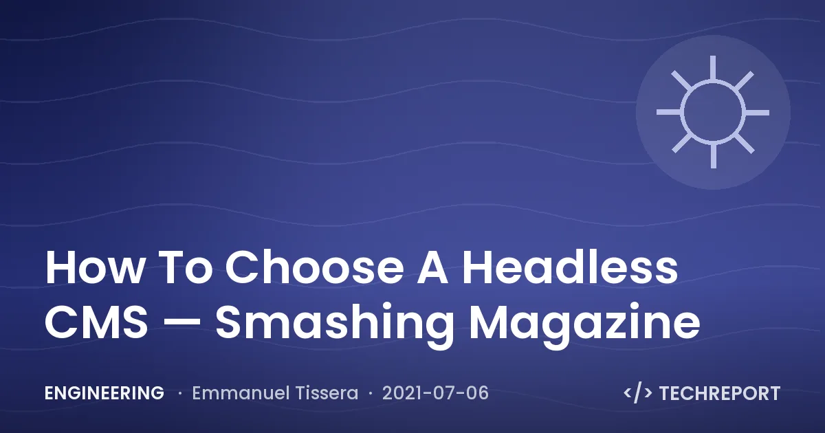 How To Choose A Headless CMS — Smashing Magazine
