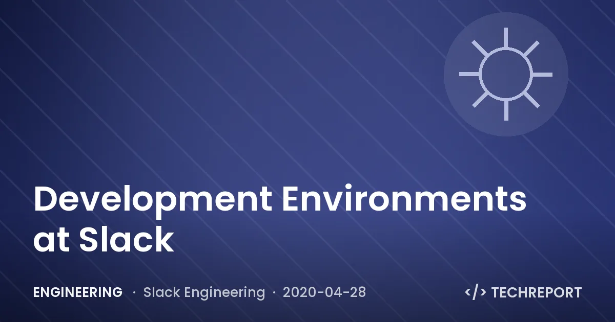 Development Environments at Slack