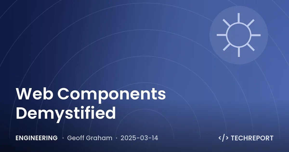 Engineering — Web Components Demystified