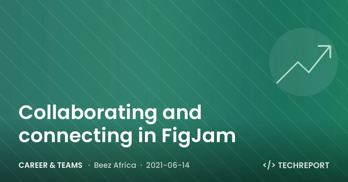 Collaborating and connecting in FigJam