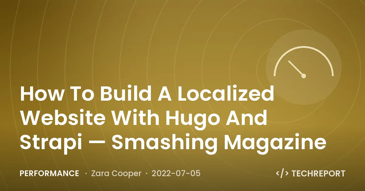 Performance — How To Build A Localized Website With Hugo And Strapi — Smashing Magazine