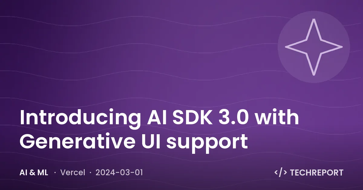 Introducing AI SDK 3.0 with Generative UI support