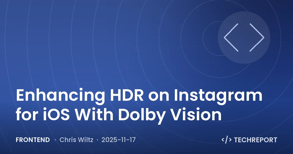 Frontend — Enhancing HDR on Instagram for iOS With Dolby Vision