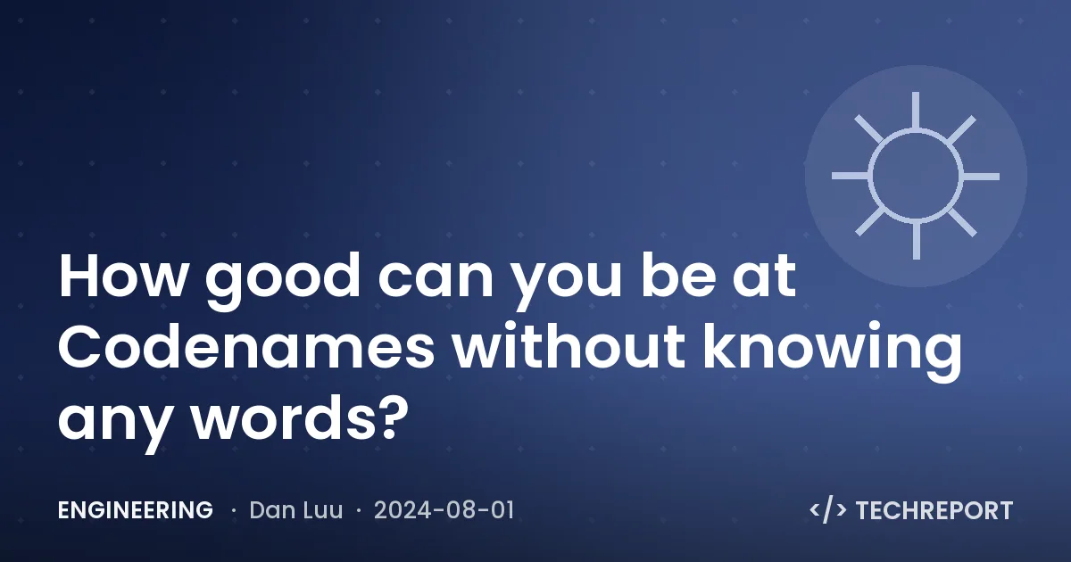 Engineering — How good can you be at Codenames without knowing any words?