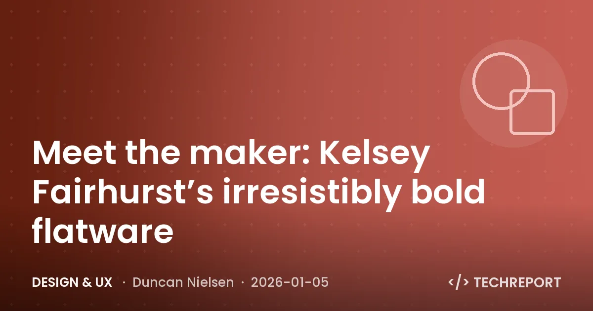 Meet the maker: Kelsey Fairhurst’s irresistibly bold flatware