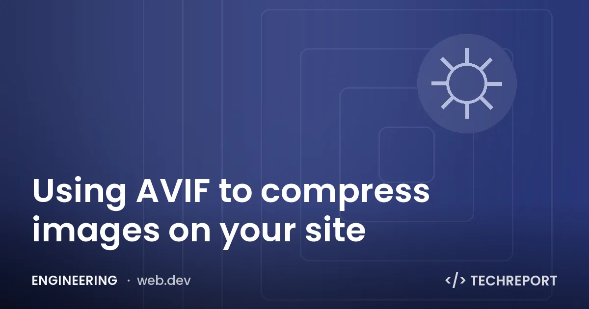 Engineering — Using AVIF to compress images on your site