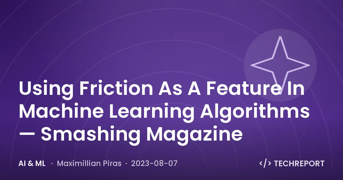 Using Friction As A Feature In Machine Learning Algorithms — Smashing Magazine