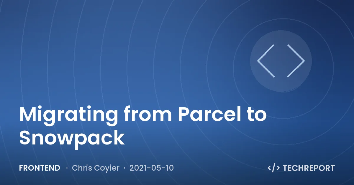 Migrating from Parcel to Snowpack