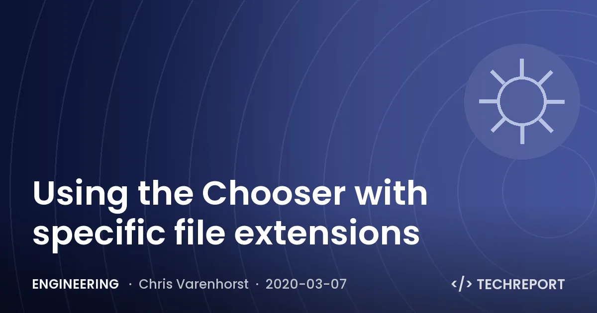 Engineering — Using the Chooser with specific file extensions