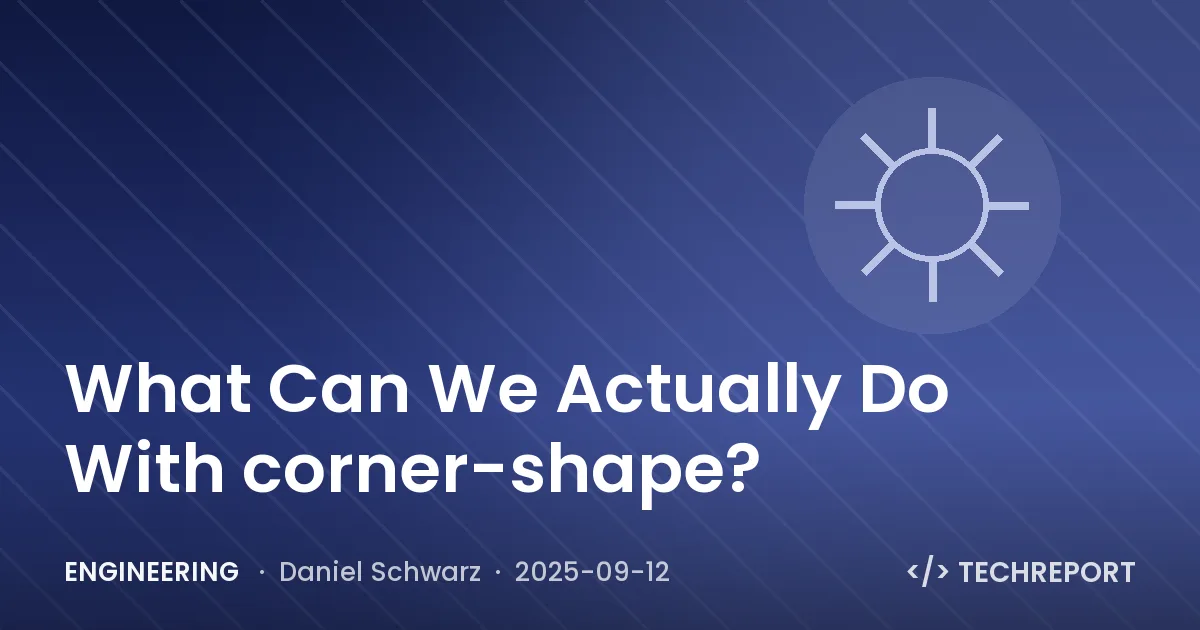Engineering — What Can We Actually Do With corner-shape?