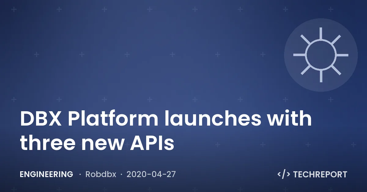 Engineering — DBX Platform launches with three new APIs
