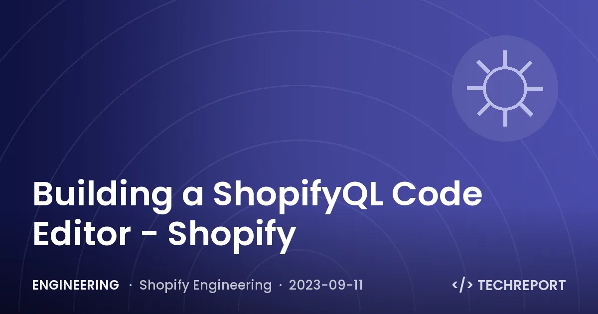 Engineering — Building a ShopifyQL Code Editor - Shopify