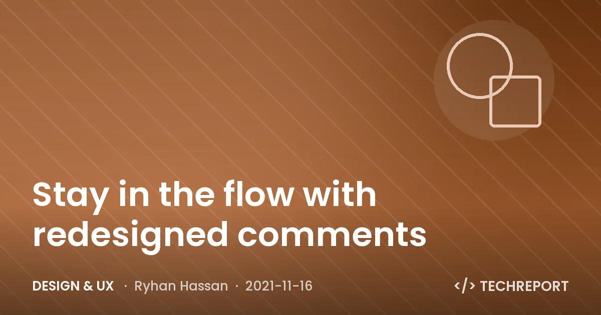 Stay in the flow with redesigned comments