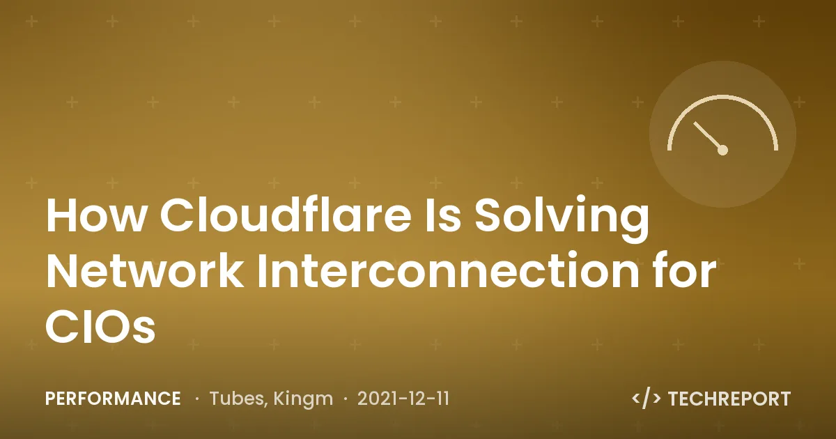 Performance — How Cloudflare Is Solving Network Interconnection for CIOs
