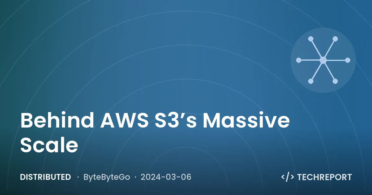 Distributed — Behind AWS S3’s Massive Scale