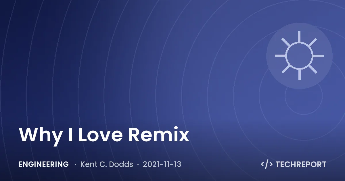 Engineering — Why I Love Remix