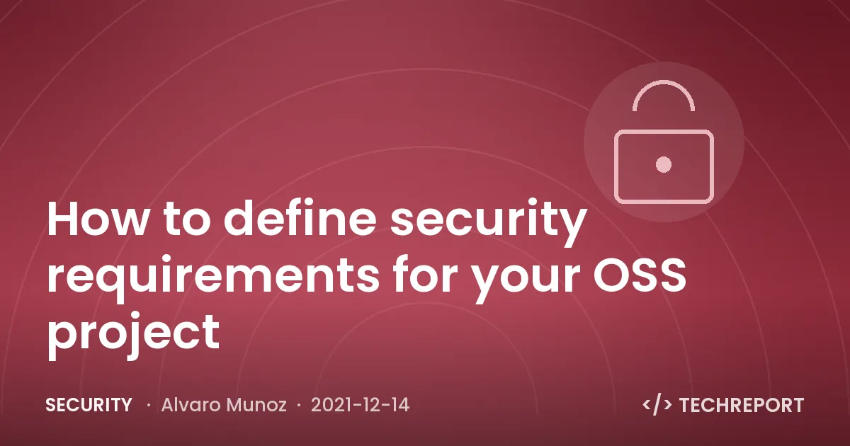 Security — How to define security requirements for your OSS project