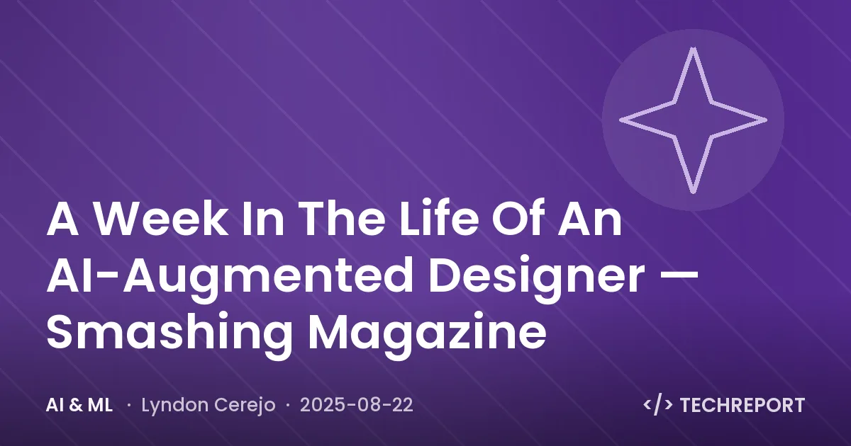 A Week In The Life Of An AI-Augmented Designer — Smashing Magazine