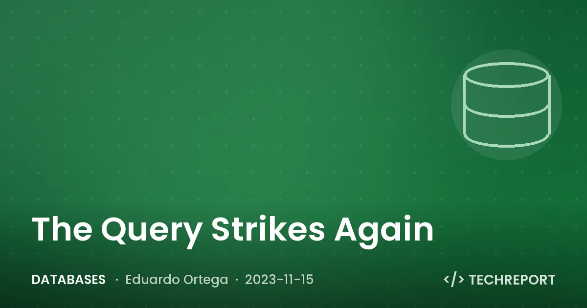 Databases — The Query Strikes Again