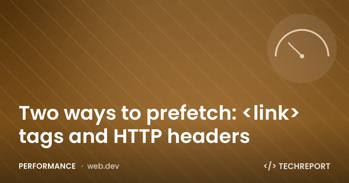 Performance — Two ways to prefetch: <link> tags and HTTP headers