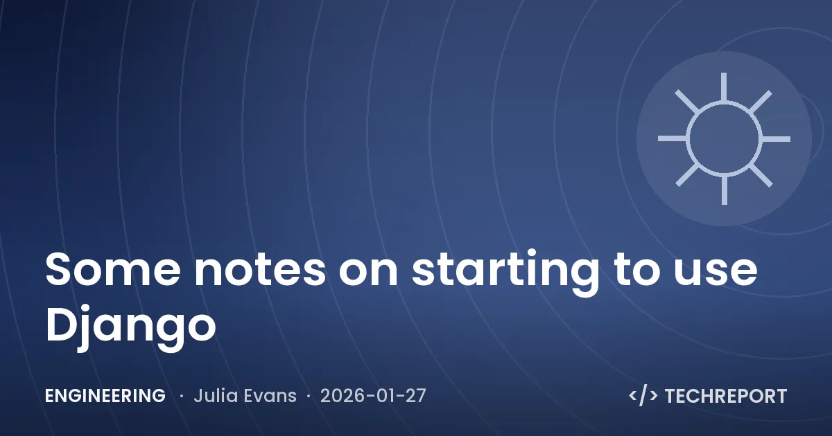 Engineering — Some notes on starting to use Django