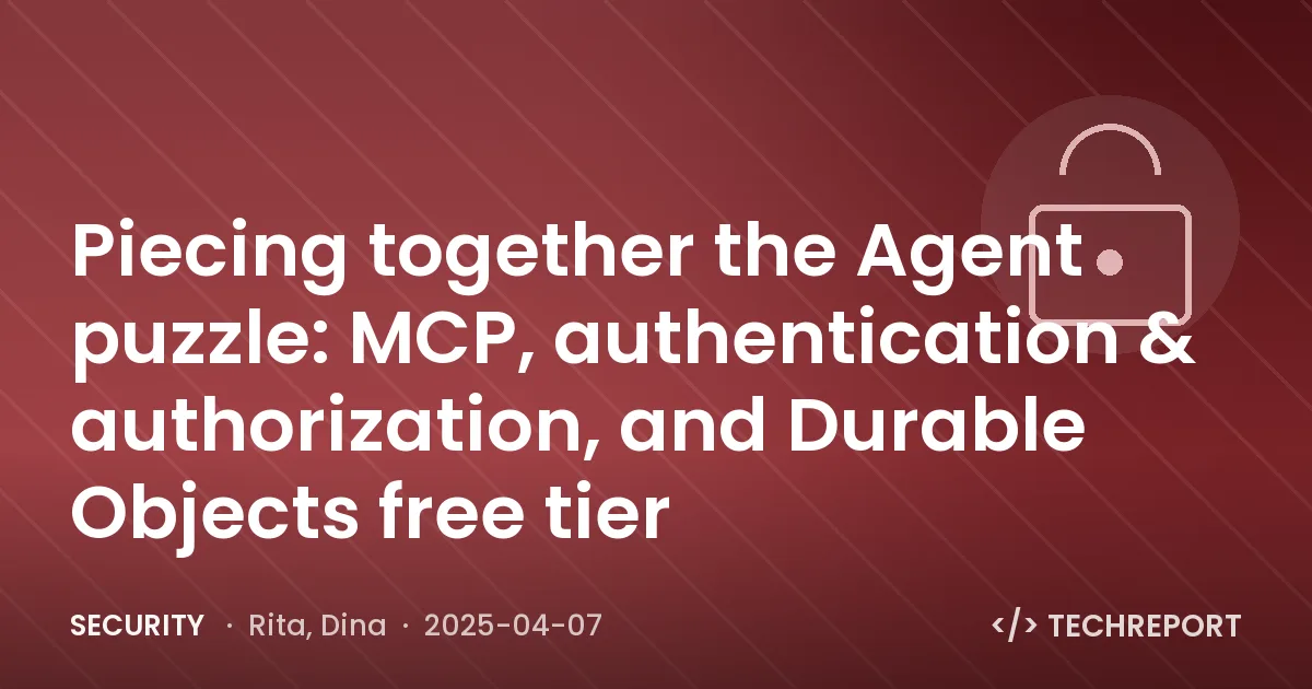 Security — Piecing together the Agent puzzle: MCP, authentication & authorization, and Durable Objects free tier