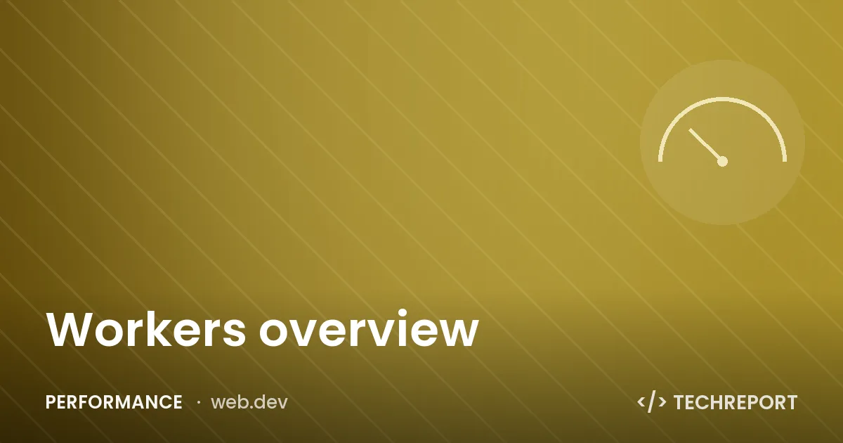 Workers overview