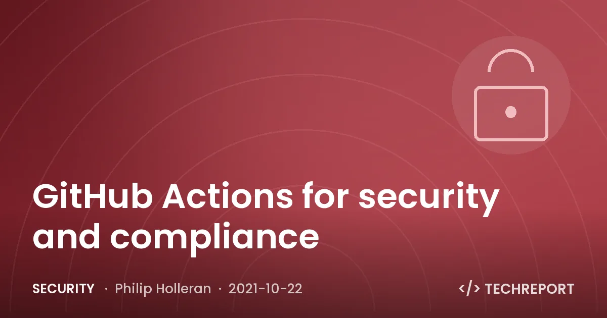 Security — GitHub Actions for security and compliance
